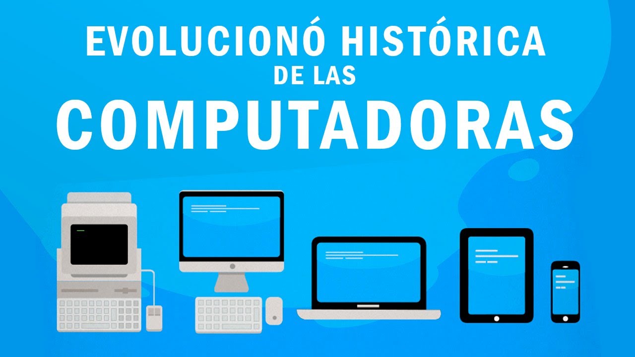 Evoluci&oacute;n Hist&oacute;rica de las Computadoras