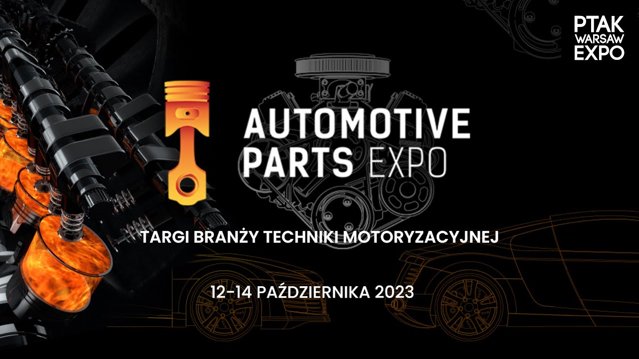 Podsumowanie targ&oacute;w Automotive Parts Expo 2023| Ptak Warsaw Expo