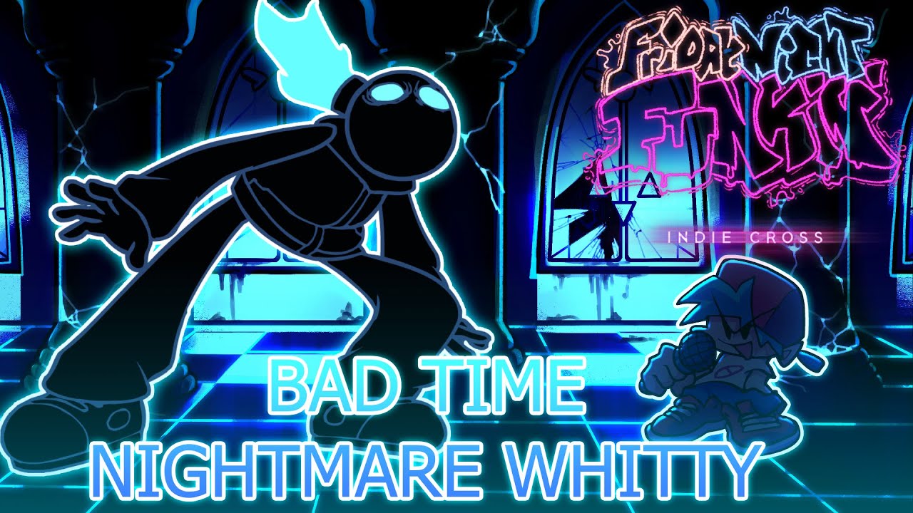 Bad Time But NightmareWhitty Sing It (The OG'S Is Back) - FNF Cover