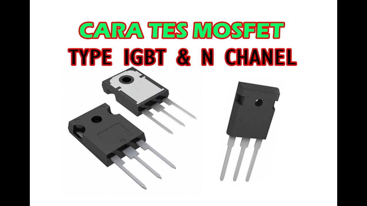 CARA TES MOSFET IGBT & N CHANEL