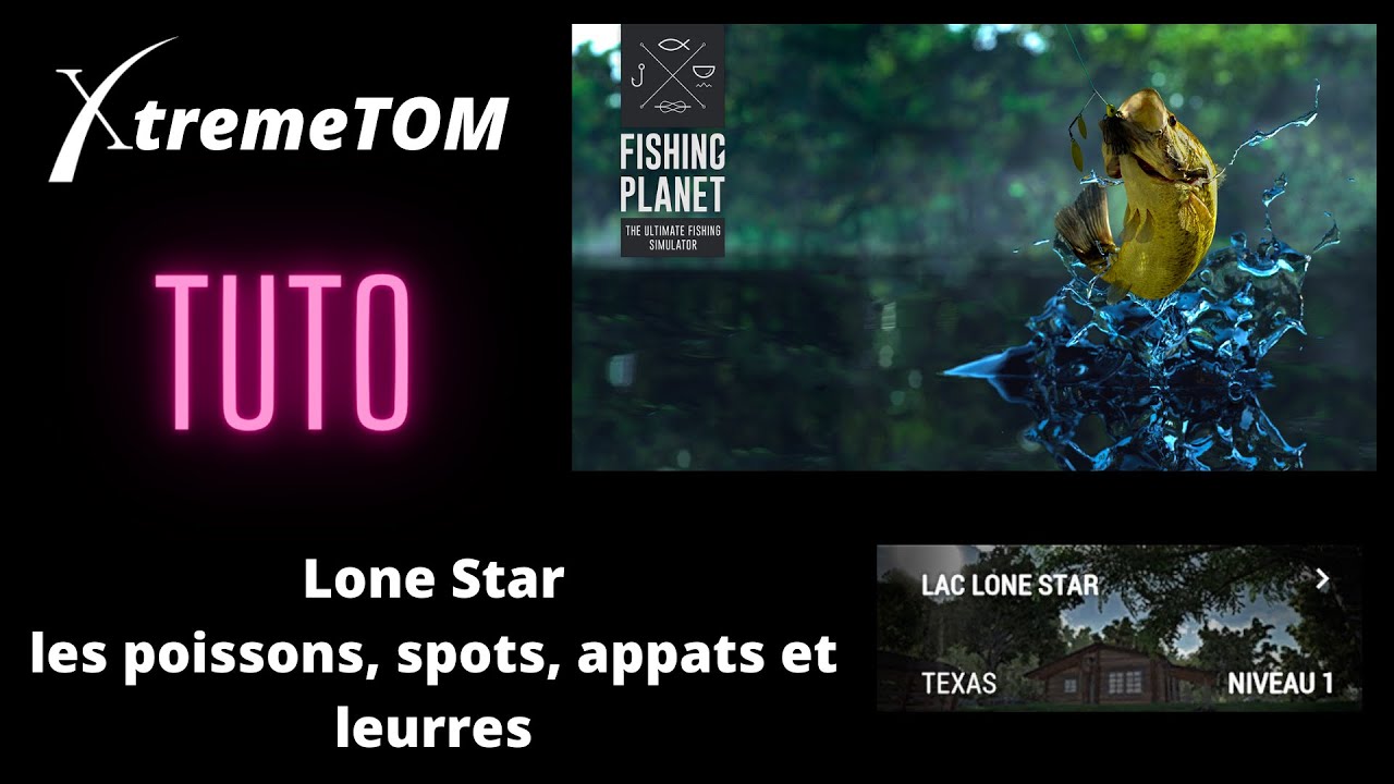 Fishing planet  Lone Star. les poissons, spots, appâts, leurres.