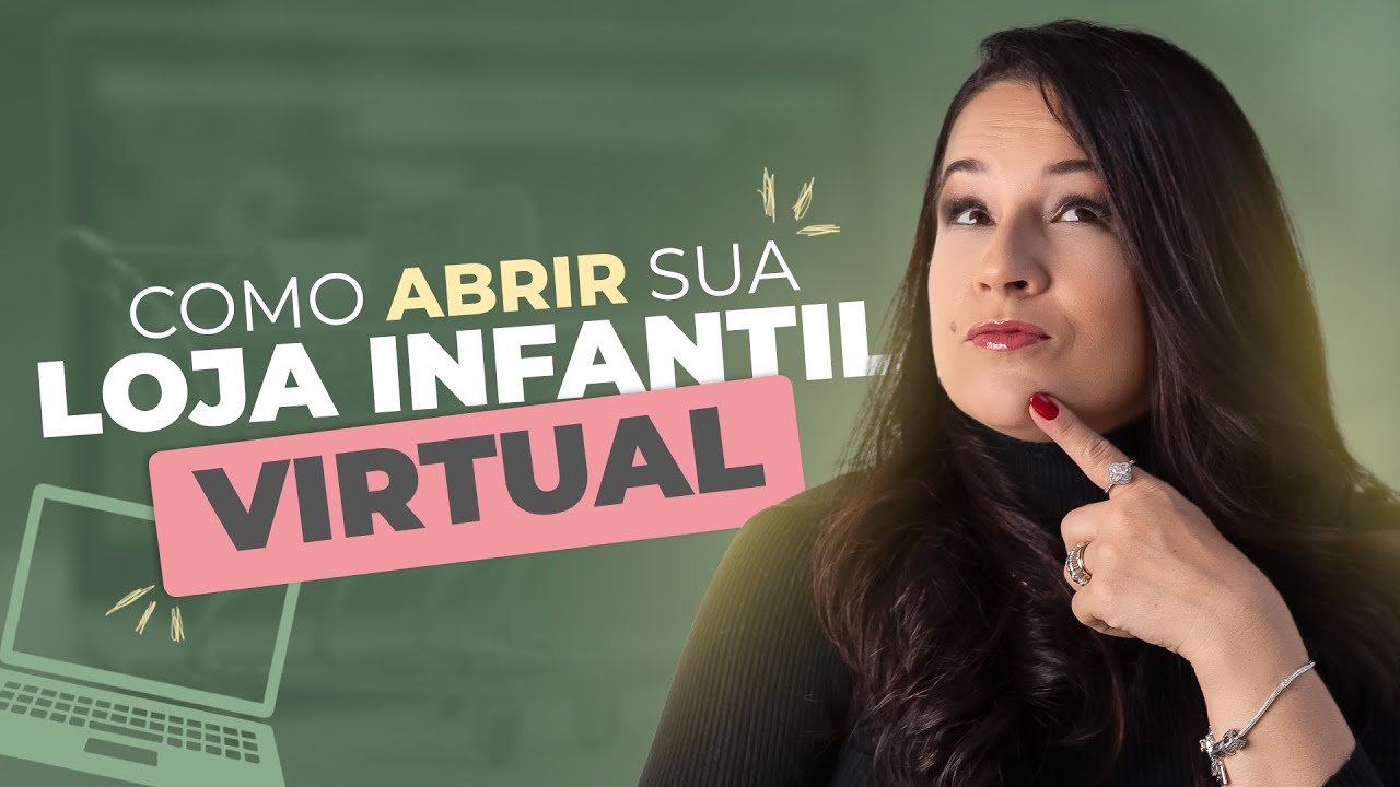 COMO CRIAR A SUA LOJA INFANTIL VIRTUAL (COM PROCESSOS CORRETOS DESDE O INÍCIO)
