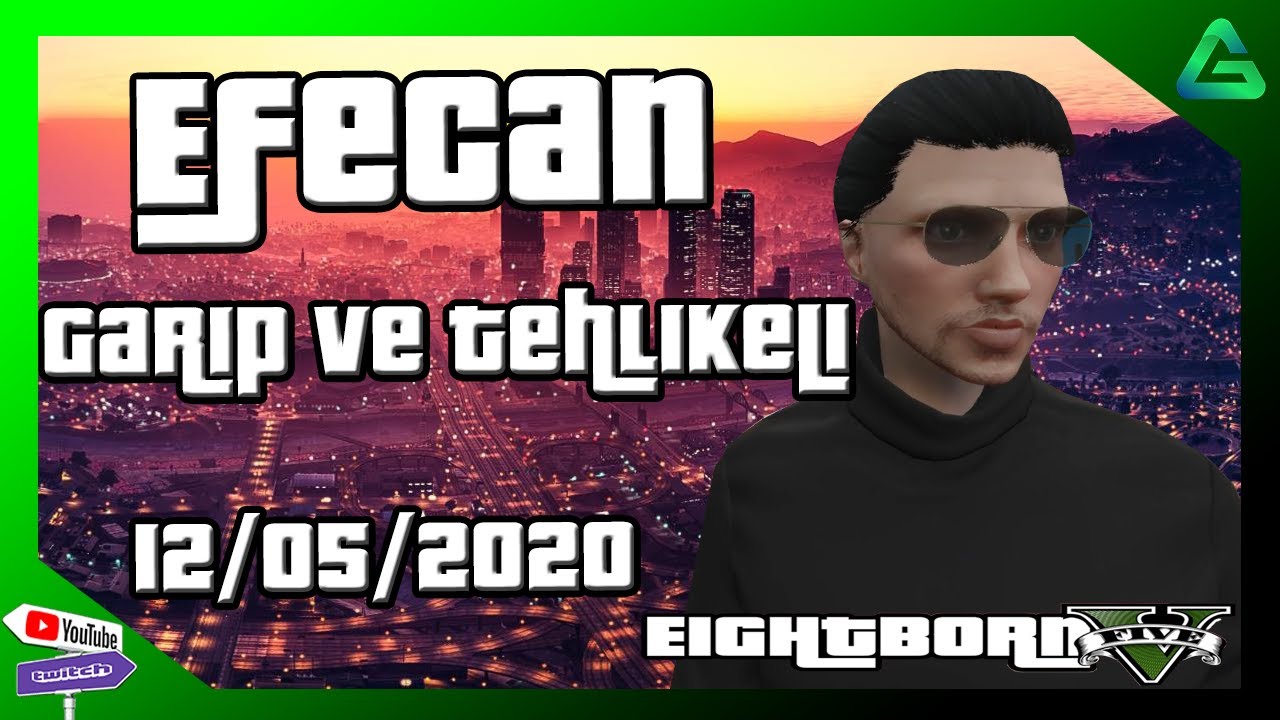 GTA 5 RP Efecan - Garip ve Tehlikeli - Sunucu Güncellendi 12/05/2020