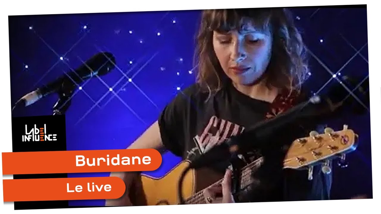 BURIDANE - Le live Label influence
