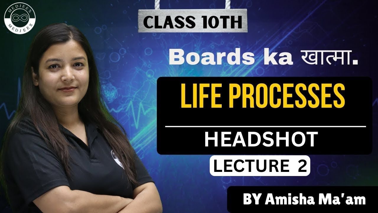 Life Processes | Lecture 2 | Class 10 Biology | CBSE | Board 2026 | By Amisha Mam | Headshot Series