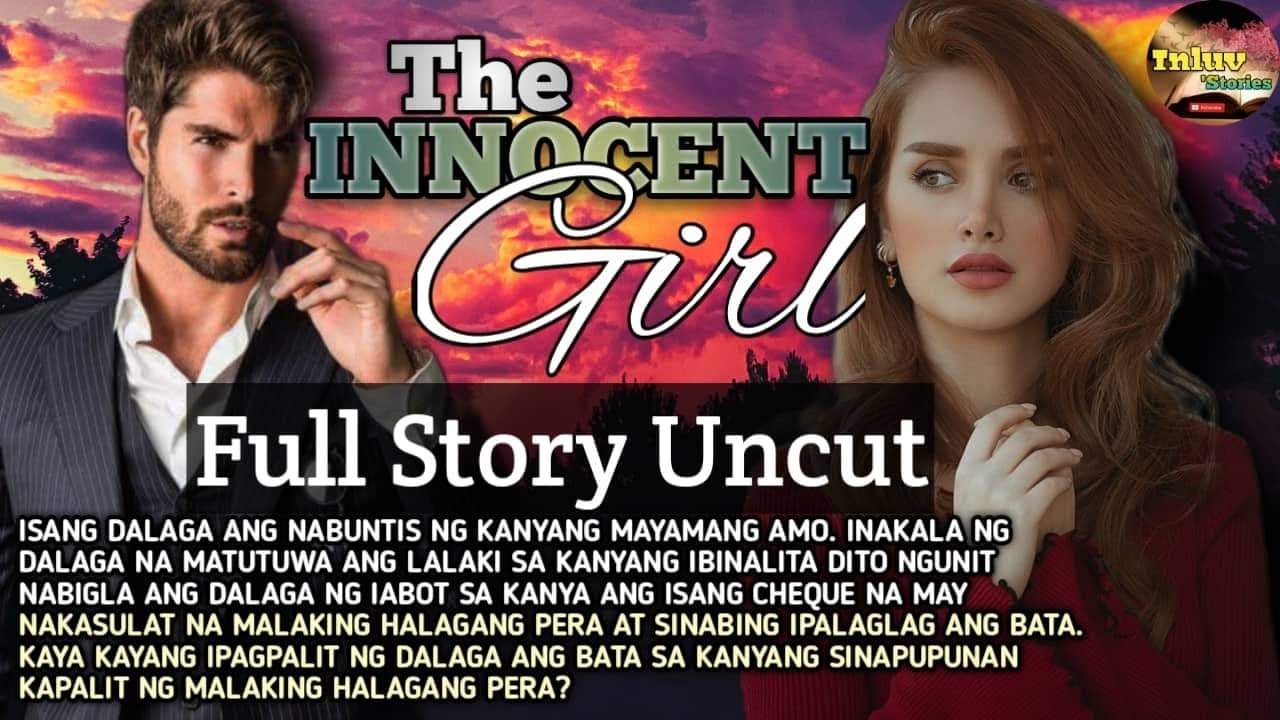 FULL STORY UNCUT / THE INNOCENT GIRL / #inluvstories