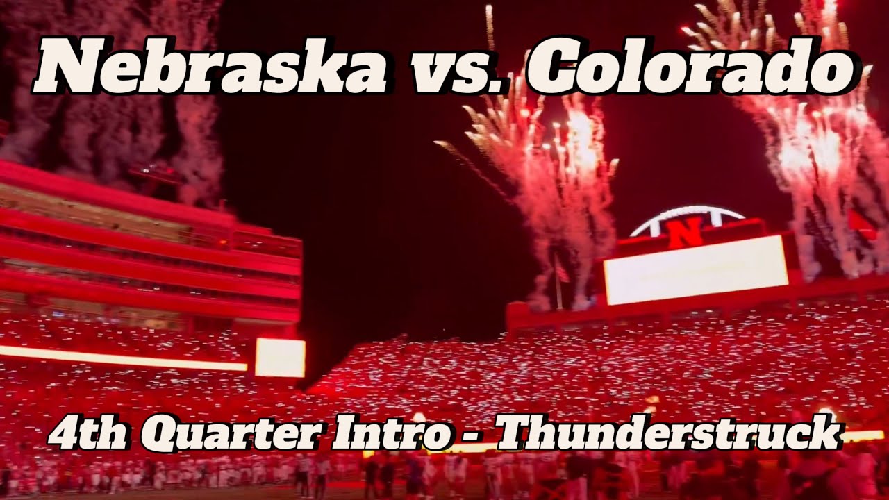 Nebraska vs. Colorado | 4th Quarter Intro - Thunderstruck