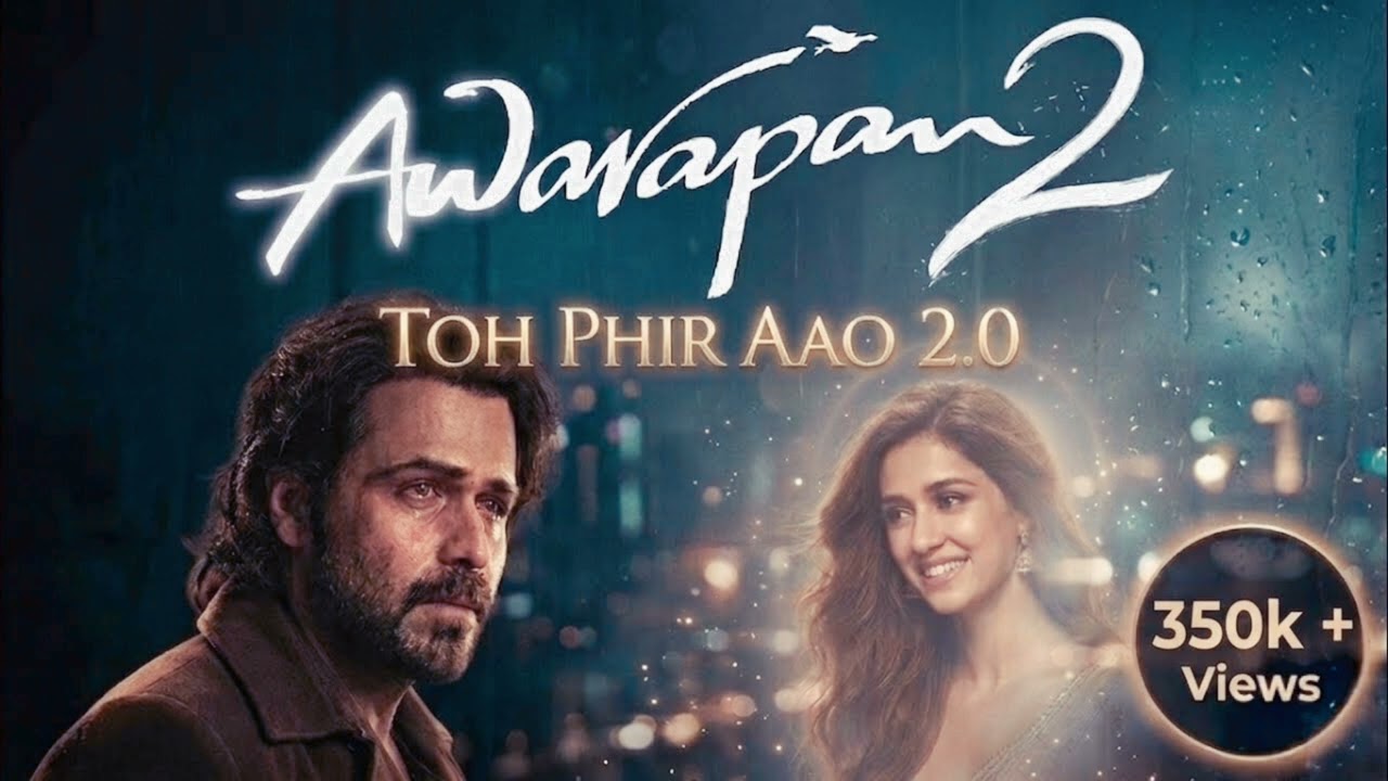 Awarapan 2 : Toh Phir Aao 2.0 Video Song 4k Emraan Hashmi Disha Patani #awarapan2 #Songs