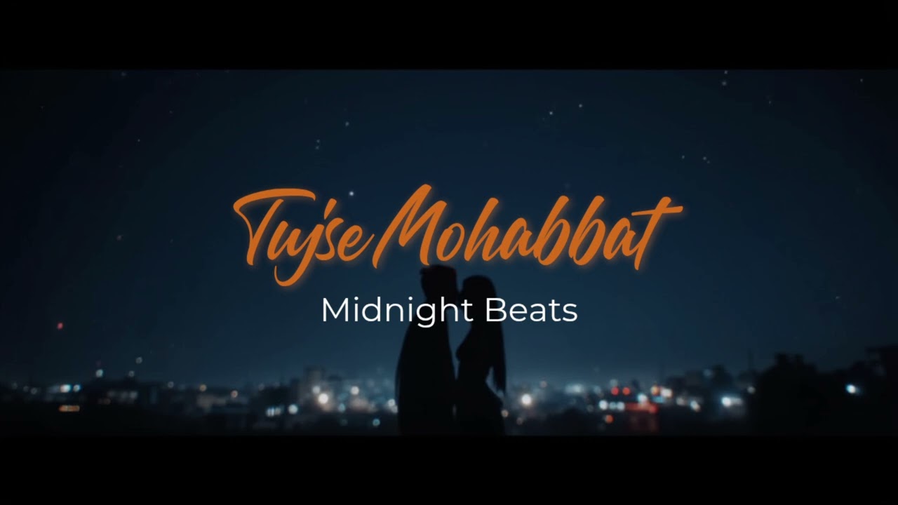 Tujse Mohabbat (Official Music) | Midnight Beats | New Hindi Song