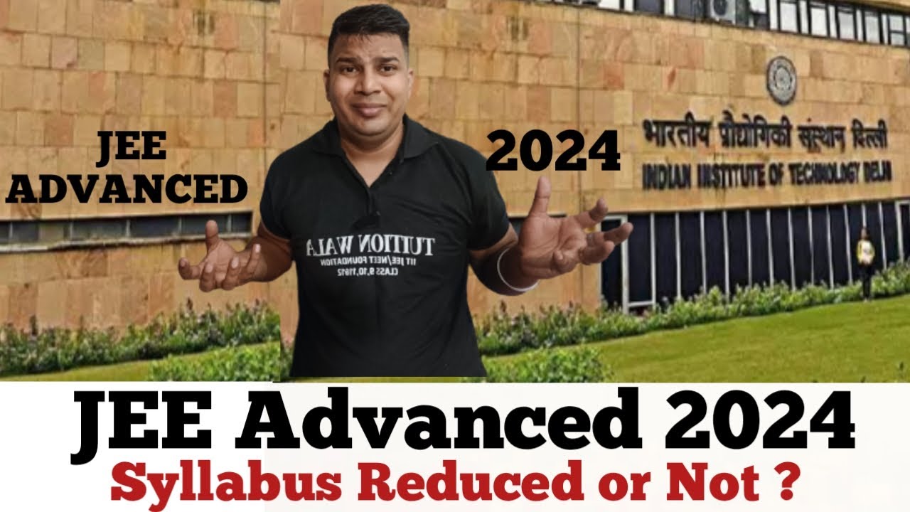 jee advanced syllabus reduced|jee advanced reduced syllabus 2024|jee advanced syllabus 2024