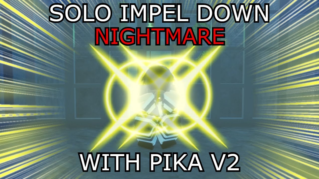 [GPO] SOLO IMPEL DOWN NIGHTMARE WITH PIKA V2