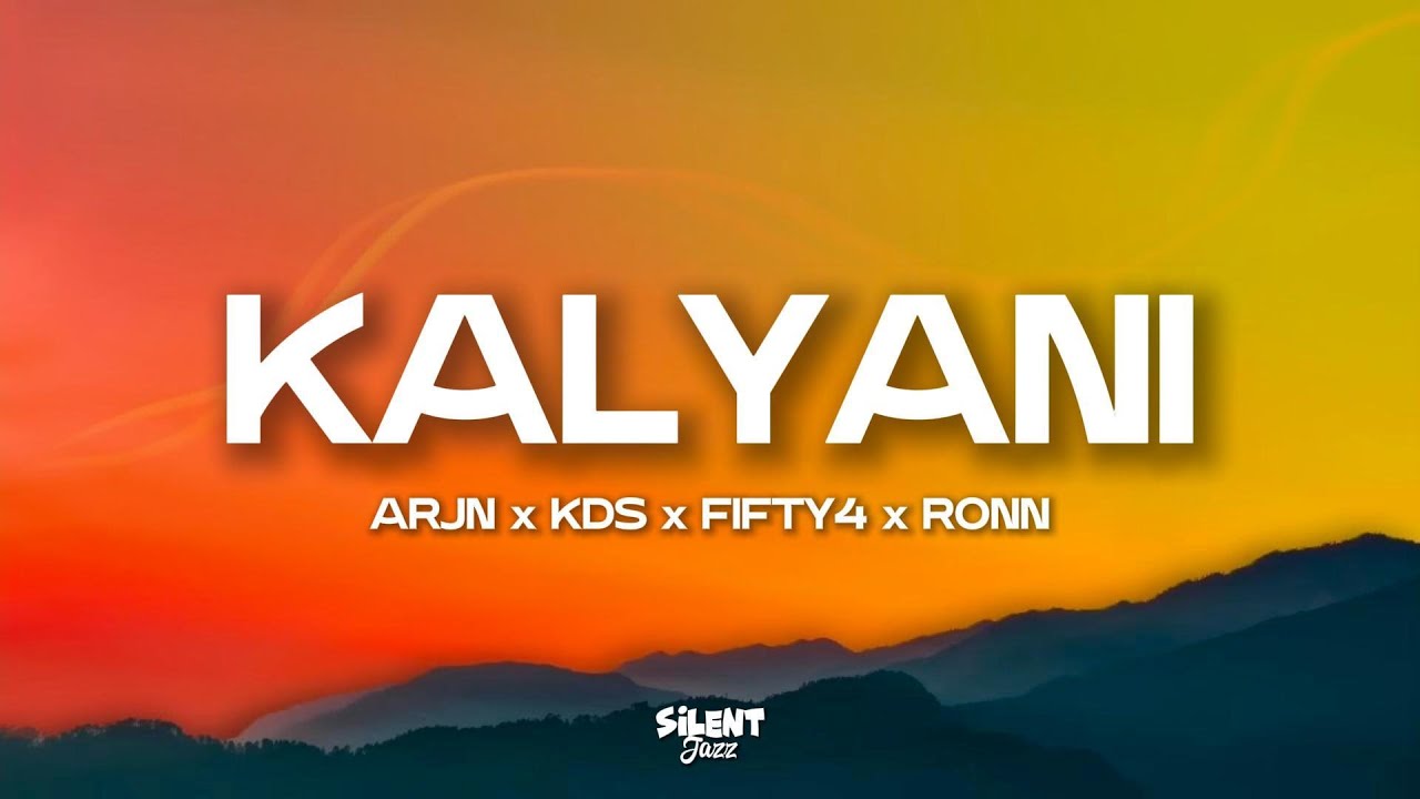 KALYANI (Lyrics) | ARJN x KDS x FIFTY4 x RONN | Trending Song