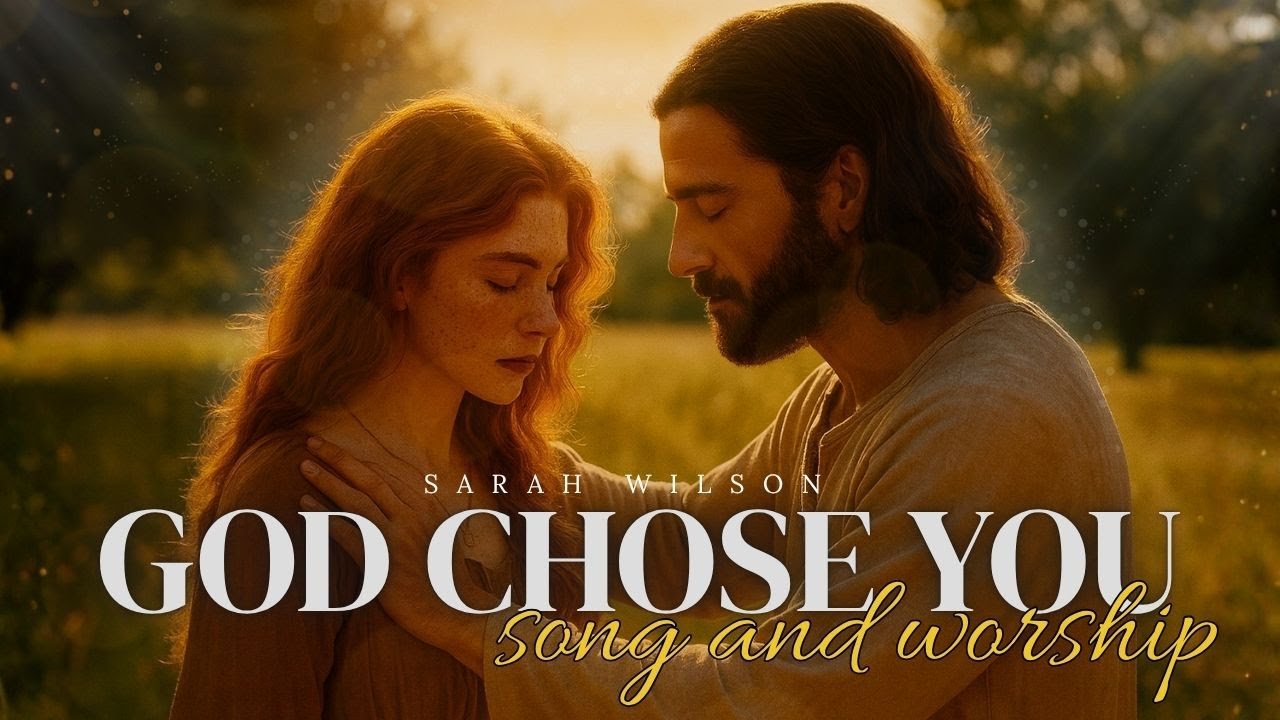 God Chose You &ndash; Sarah Wilson | Spirit-Filled Worship 2025 (Lyric Video)