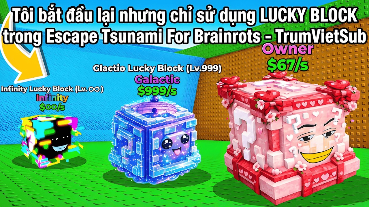 Tôi bắt đầu lại nhưng chỉ sử dụng LUCKY BLOCK trong Escape Tsunami For Brainrots - TrumVietSub -