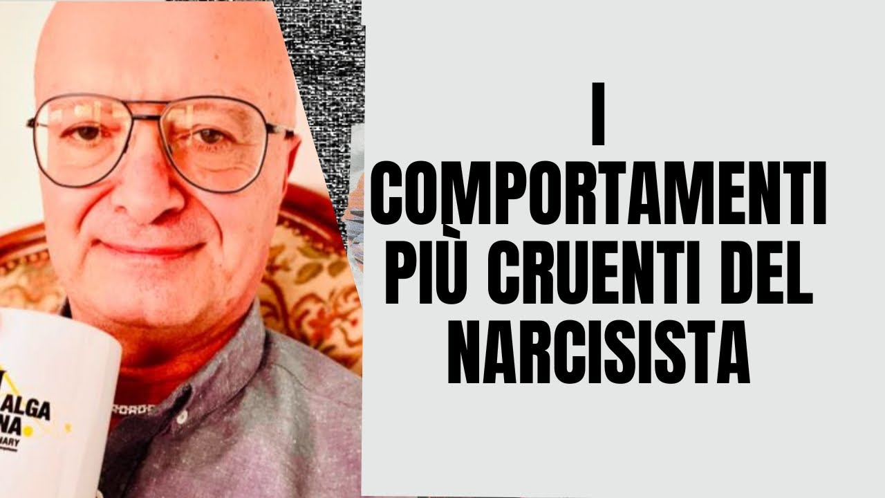 I COMPORTAMENTI PIÙ CRUENTI DEL NARCISISTA