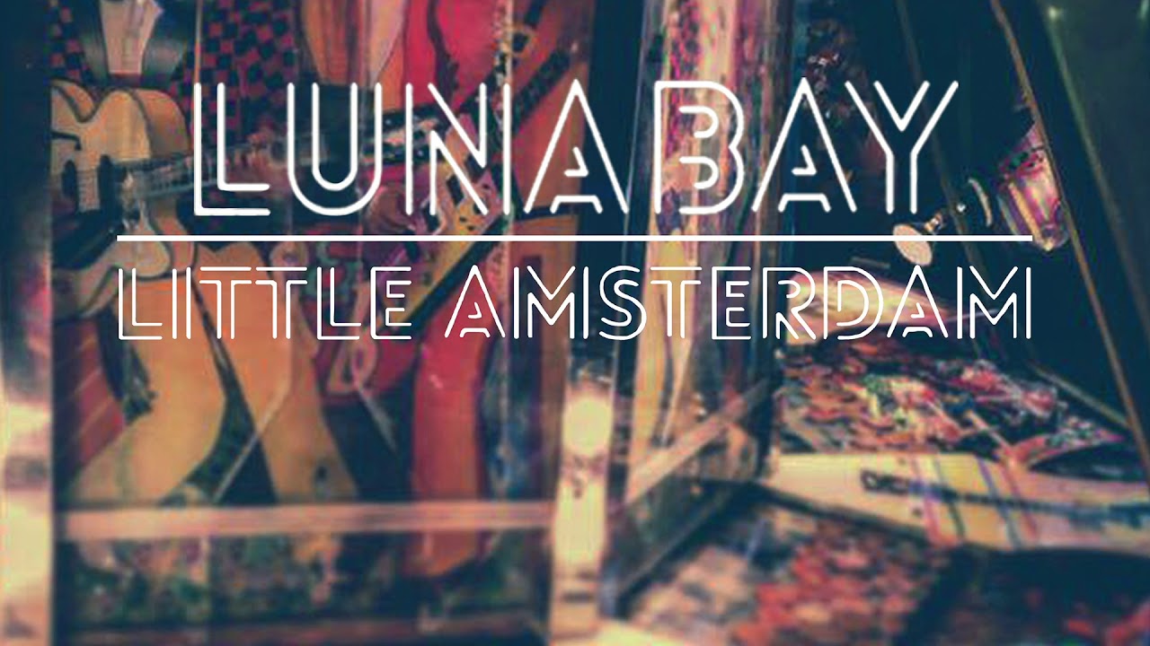 Luna Bay - Little Amsterdam [Official Audio]