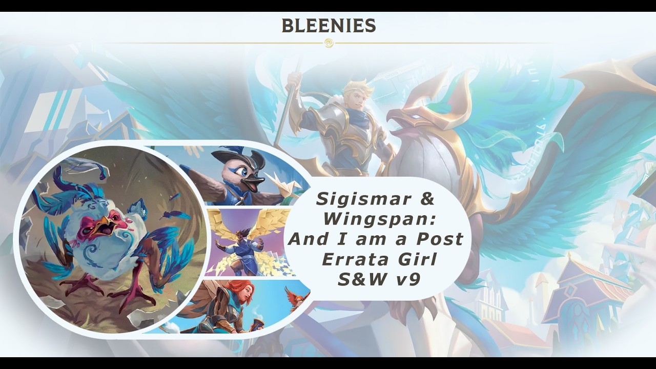 Sigismar & Wingspan 8: We Are Living In A Post Errata World: Altered Gameplay & Commentary