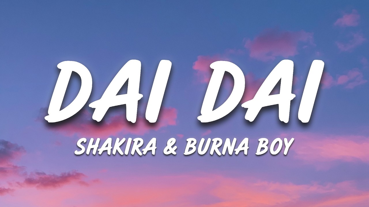 Shakira & Burna Boy - Dai Dai (lyrics)