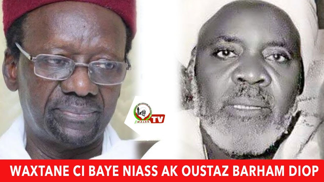 WAXTANE CI BAYE NIASS AK OUSTAZ BARHAM DIOP (RLA)