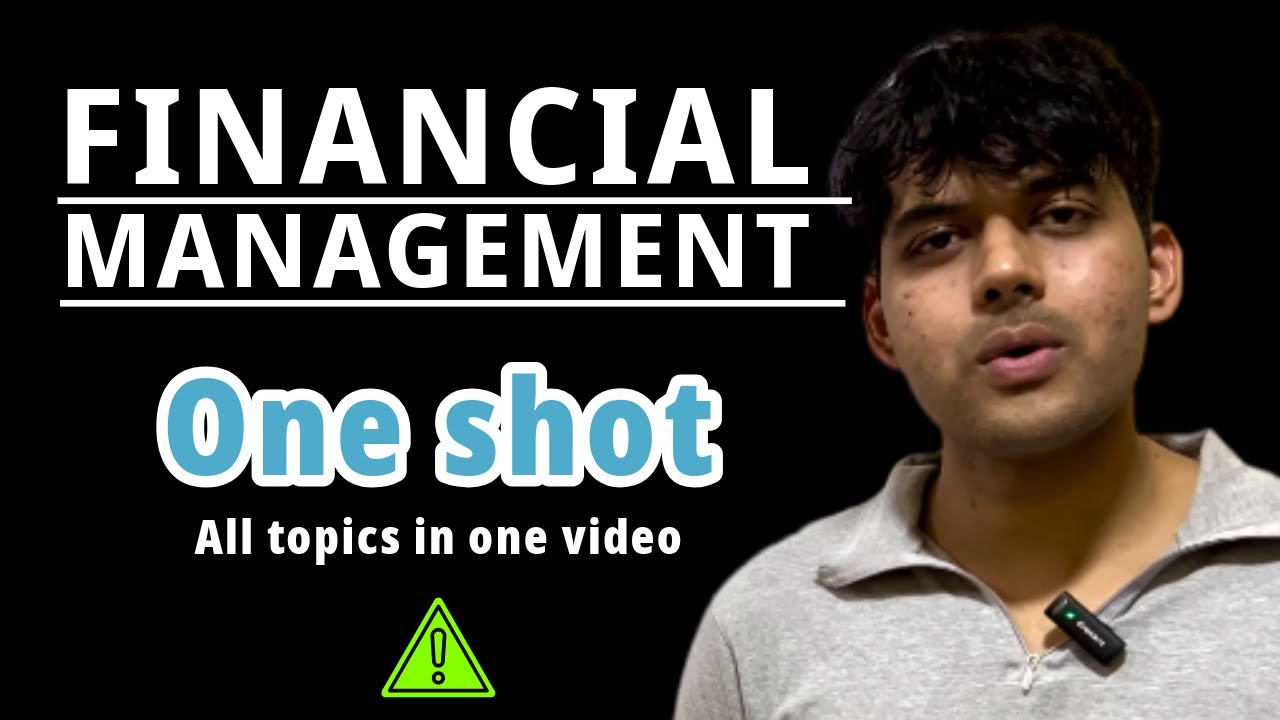 Financial Management Complete Lectures in One Video | BBA B.Com | One Shot Video