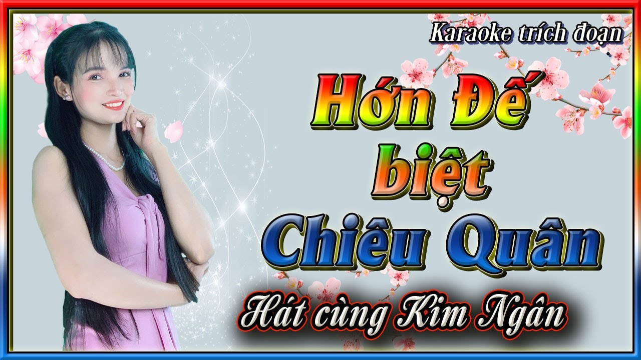 Karaoke Hớn Đế biệt Chiêu Quân | hát cùng Kim Ngân