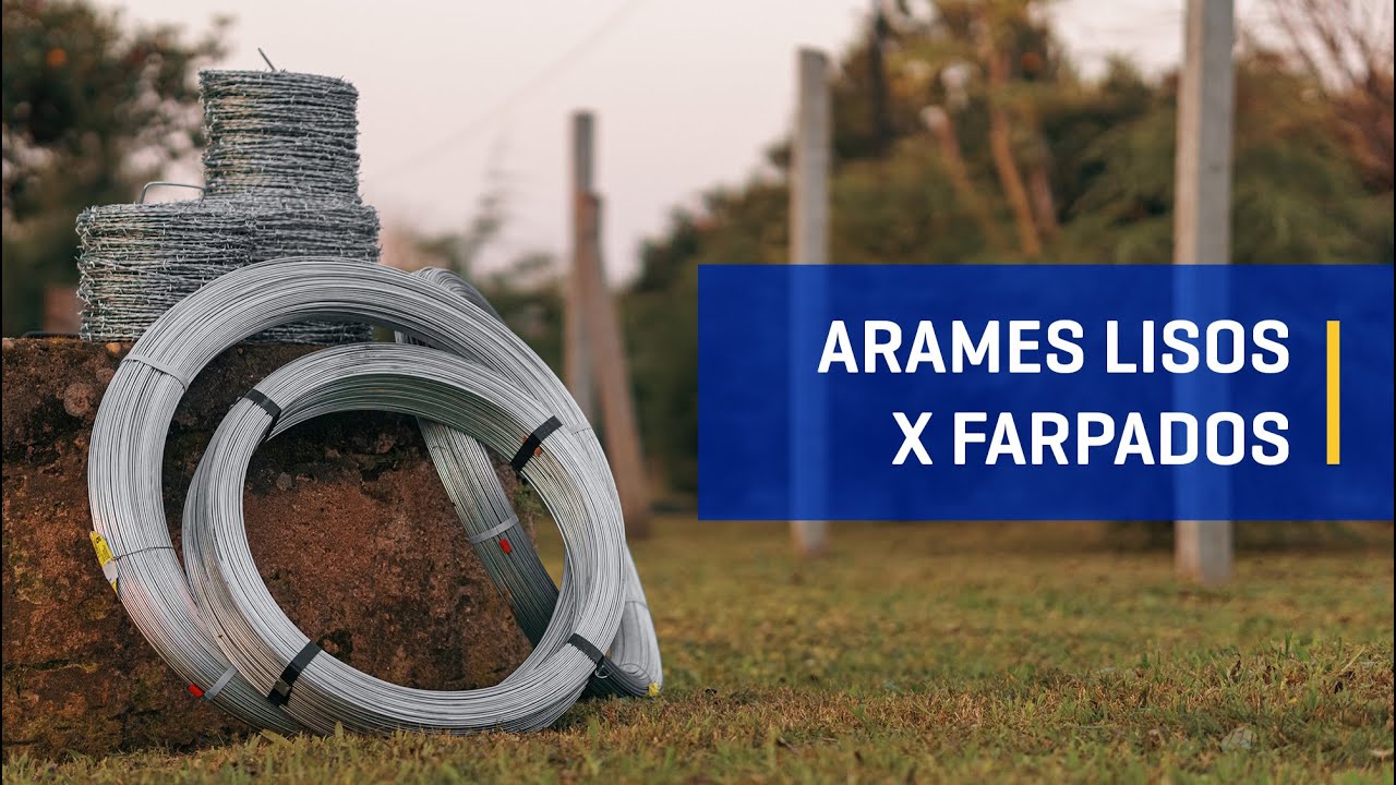 Vantagens e desvantagens de Arames Lisos e Farpados