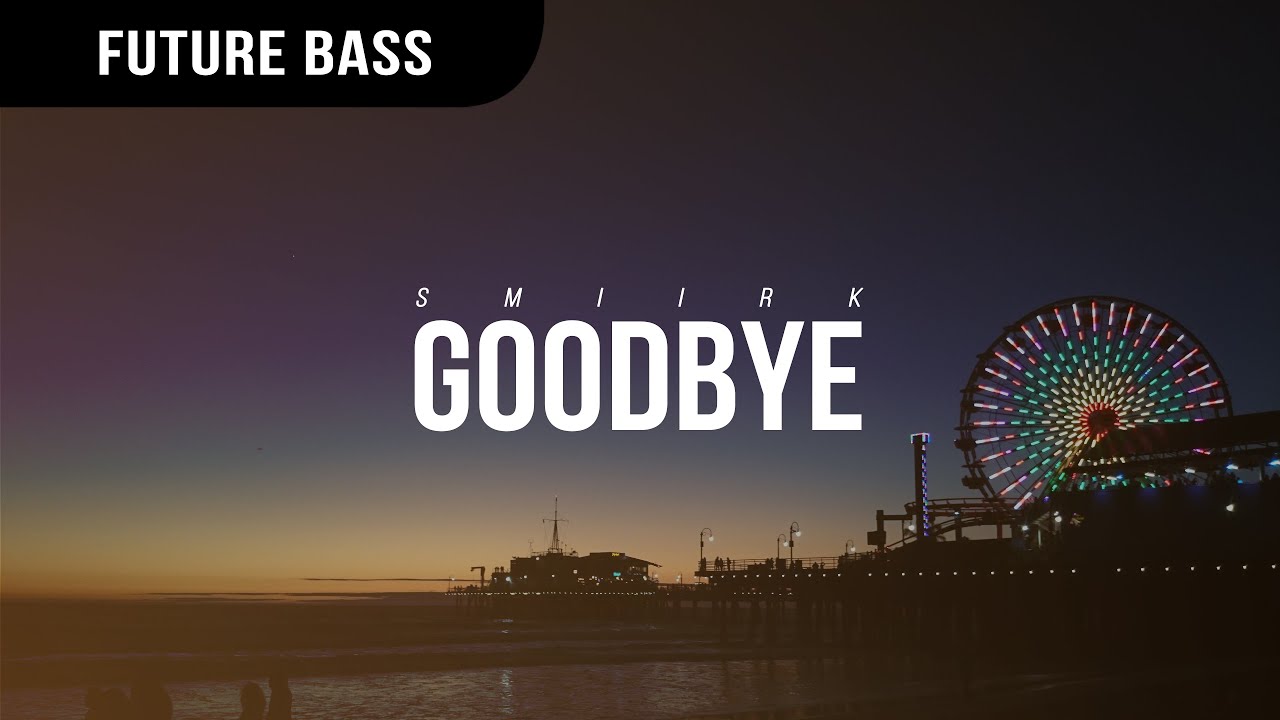 SMIIRK - Goodbye