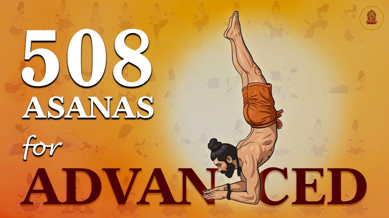 Authentic Yoga for Advanced | 508 Asanas with Instructions | Tritiya Vinyasa Krama