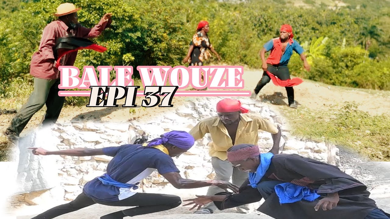 BALE WOUZE EPI #37