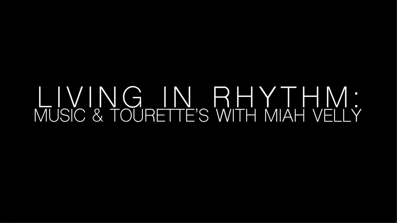 Living in Rhythm: Music & Tourette's with Miah Velly