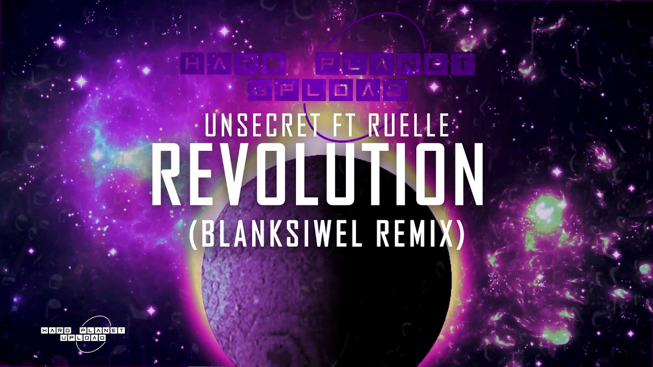 UNSECRET ft Ruelle - Revolution (BlankSiwel Remix)