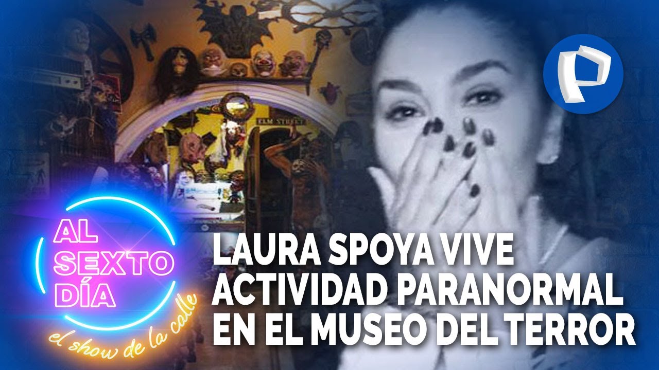 ¡Espeluznante y aterrador! Laura Spoya vive actividad paranormal en el Museo del Terror