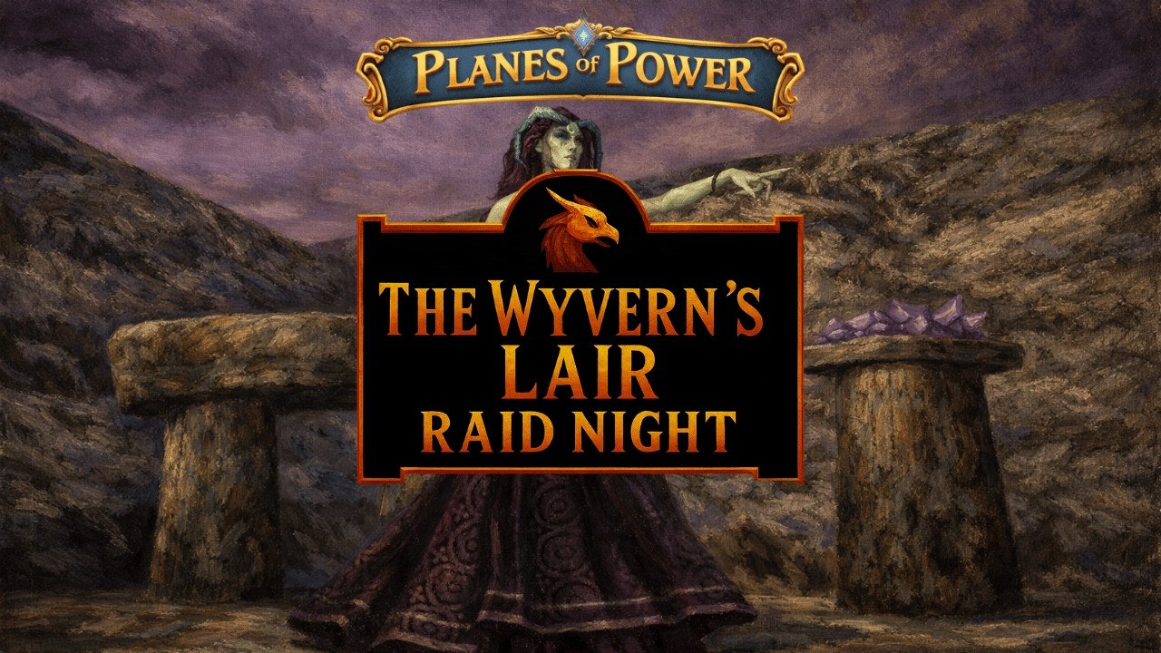 The Wyverns Lair: Planes of Power - Phase 1 Rerun (EverQuest/Fangbreaker TLP) 02-19-26