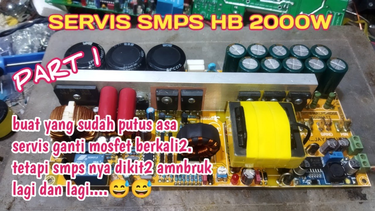BEGINI CARA PENANGANAN SMPS HB SUPAYA AWET DAN ANTI REWEL.