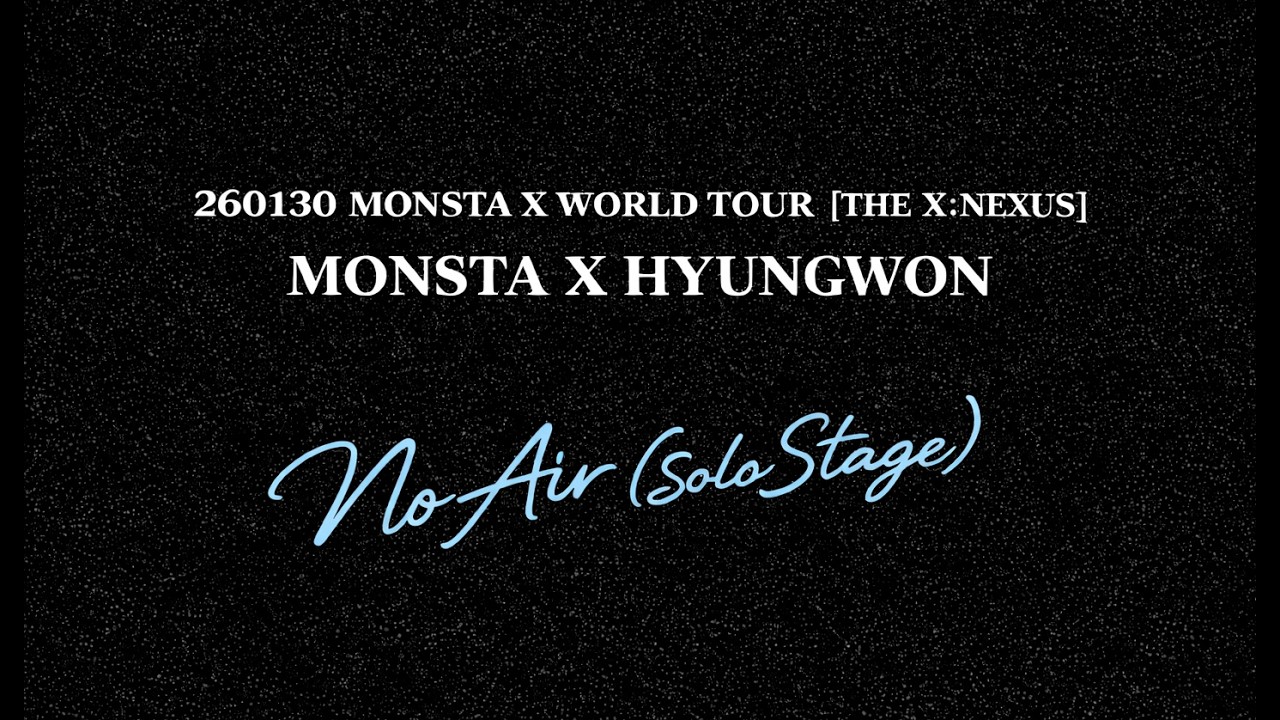 [4K] 260130 MONSTA X WORLD TOUR [THE X : NEXUS] HYUNGWON - No Air (Solo Stsge) @KSPO DOME