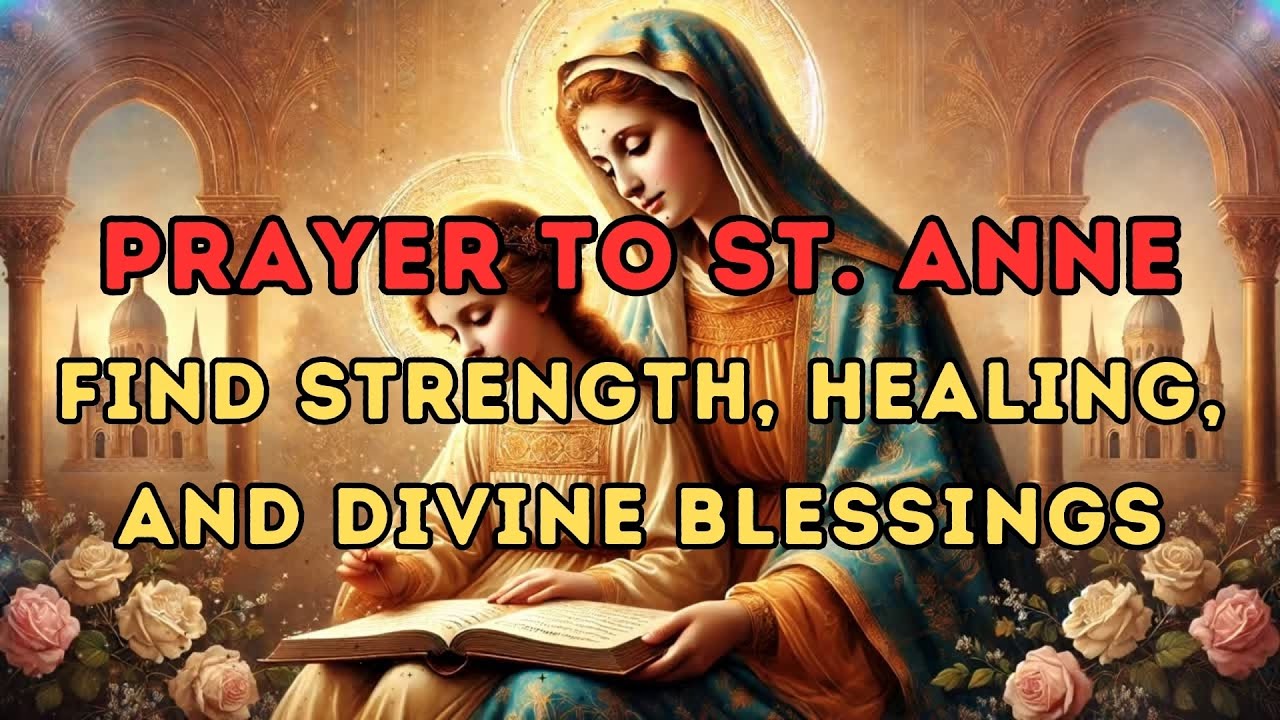 Prayer to St. Anne to Obtain a Special Favor – Powerful Intercession for Your Needs