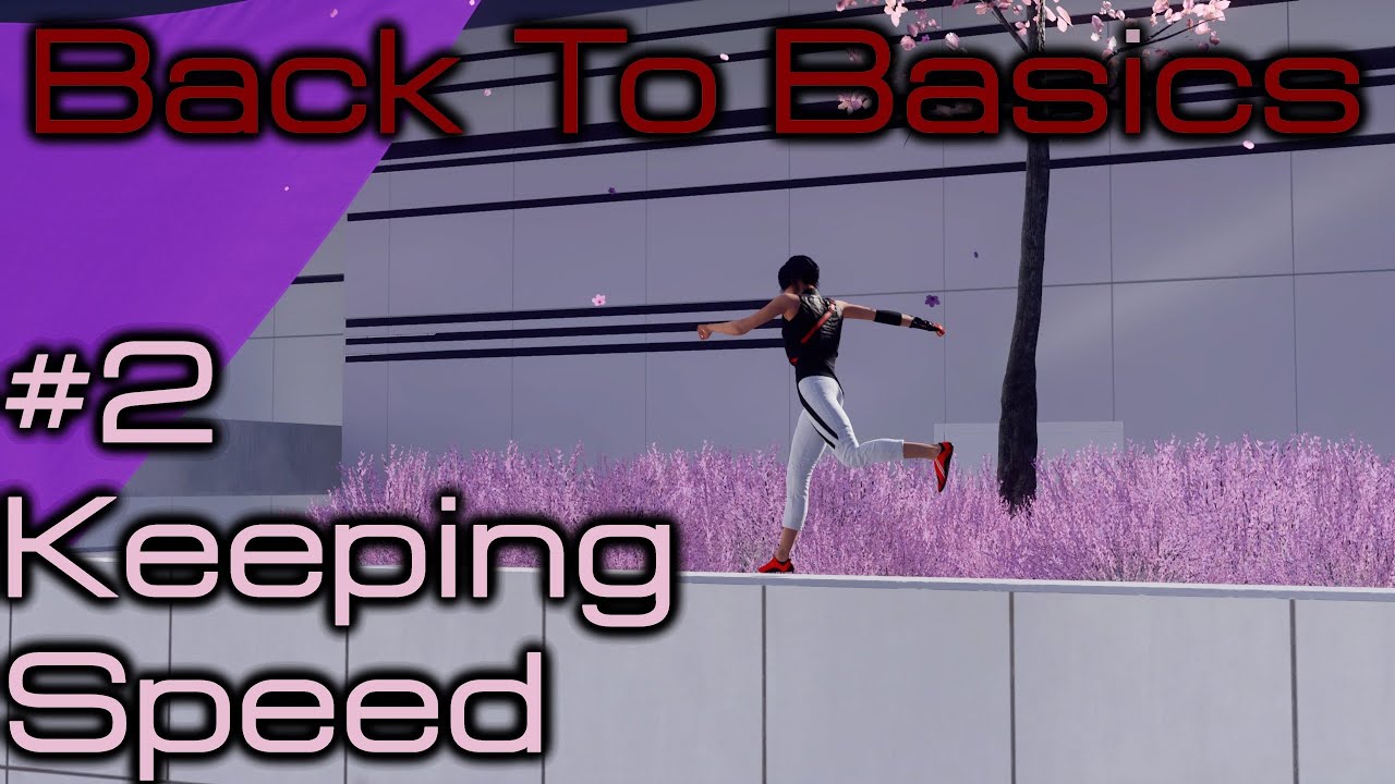 Back To Basics: #2 Keeping Speed - A Mirror's Edge Catalyst Tutorial