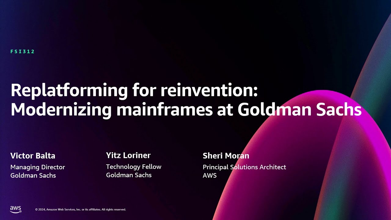 AWS re:Invent 2024 - Replatforming for reinvention: Modernizing mainframes at Goldman Sachs (FSI312)