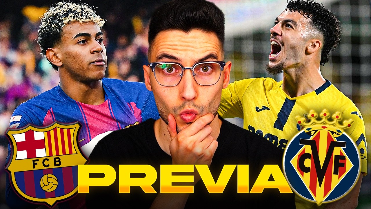 FC BARCELONA vs VILLARREAL ¡PARTIDAZO MUY IGUALADO! (PREVIA y POSIBLES ALINEACIONES)