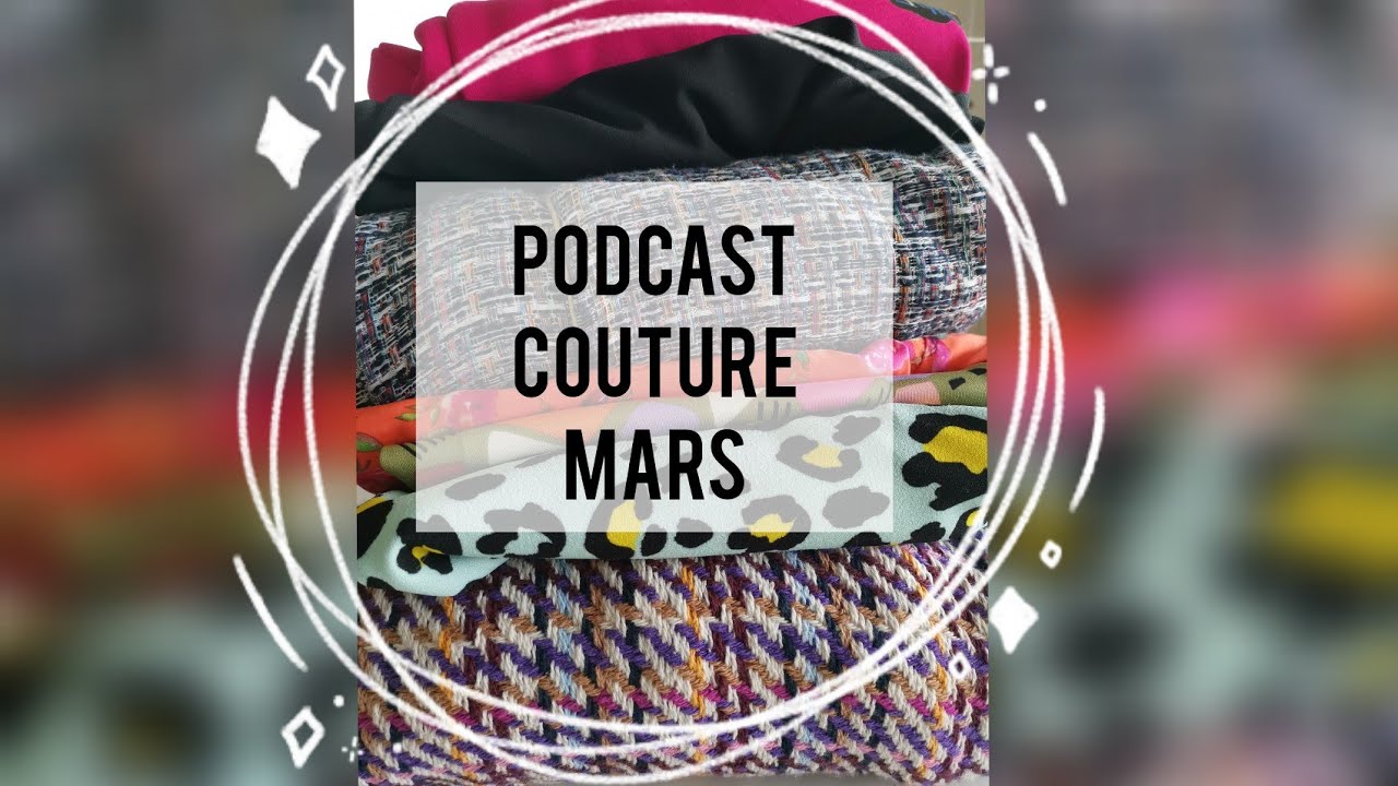 podcast couture n°28 mars coloré