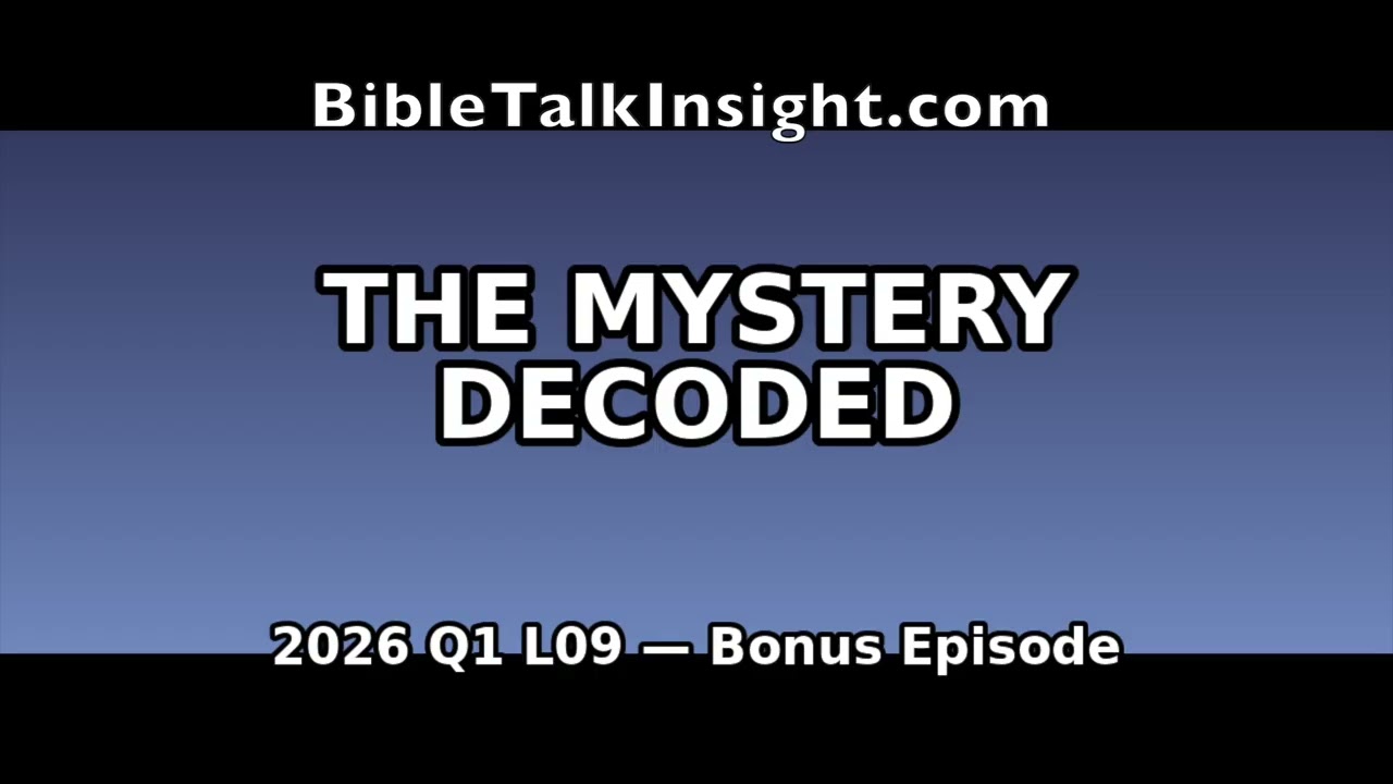 2026 Q1 L09 Bonus - The Mystery Decoded: What Does “Christ in You” Mean?