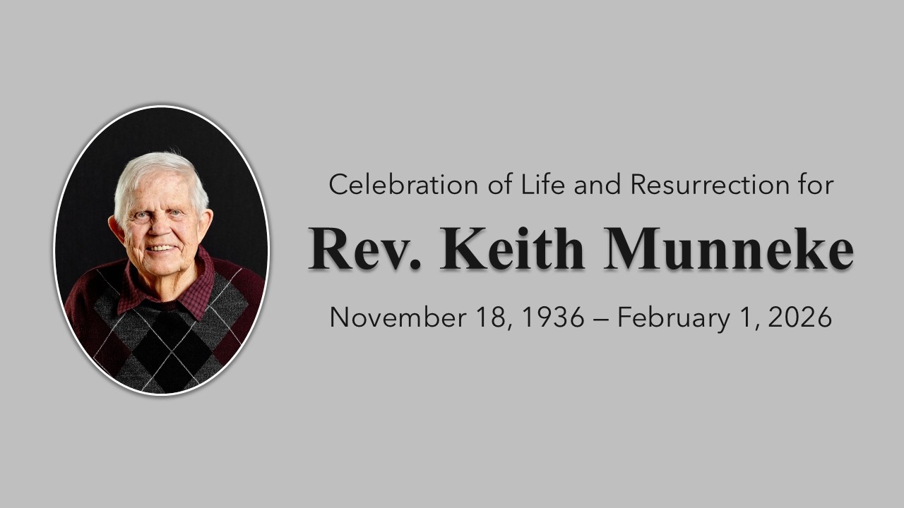Celebration of Life and Resurrection for Rev. Keith Munneke