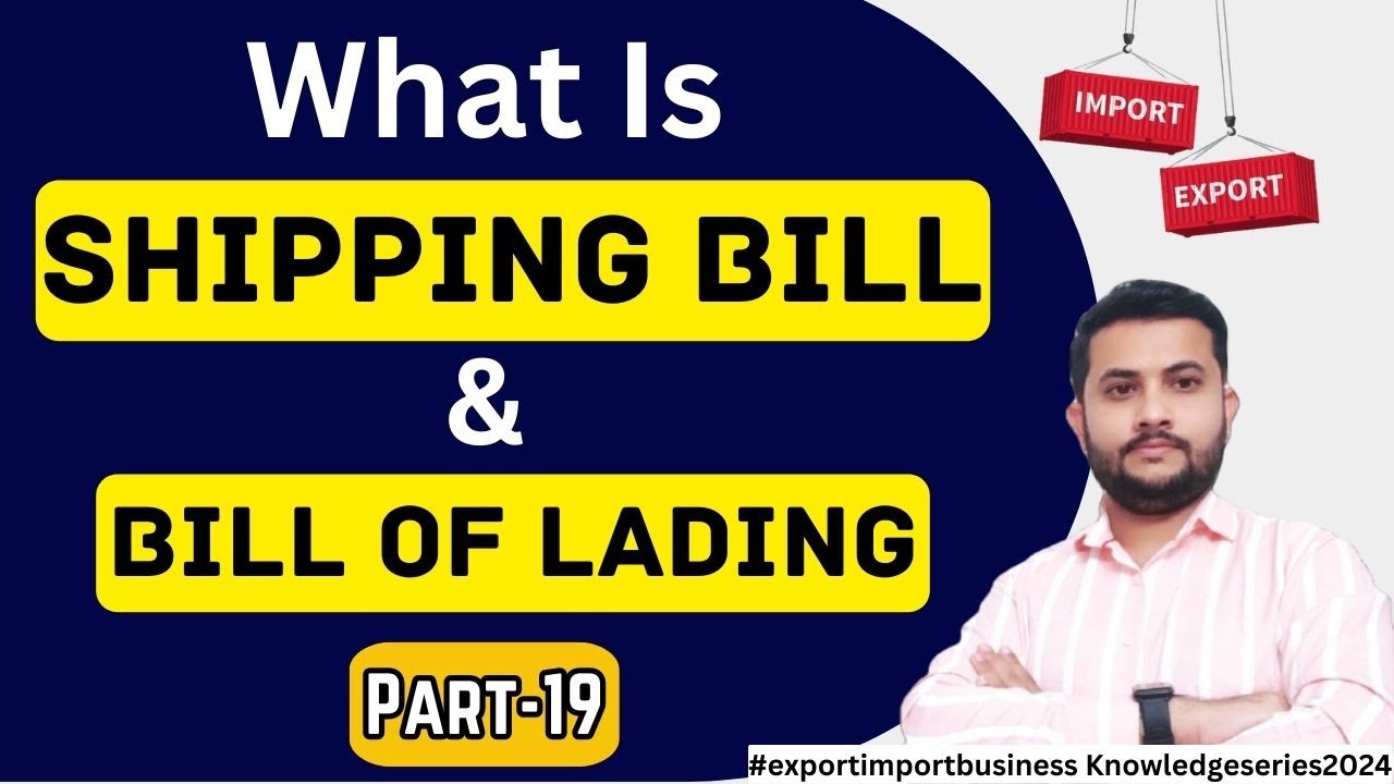What Is Shipping Bill & Bill Of Lading In Export Import || Explained In Hindi #export #import