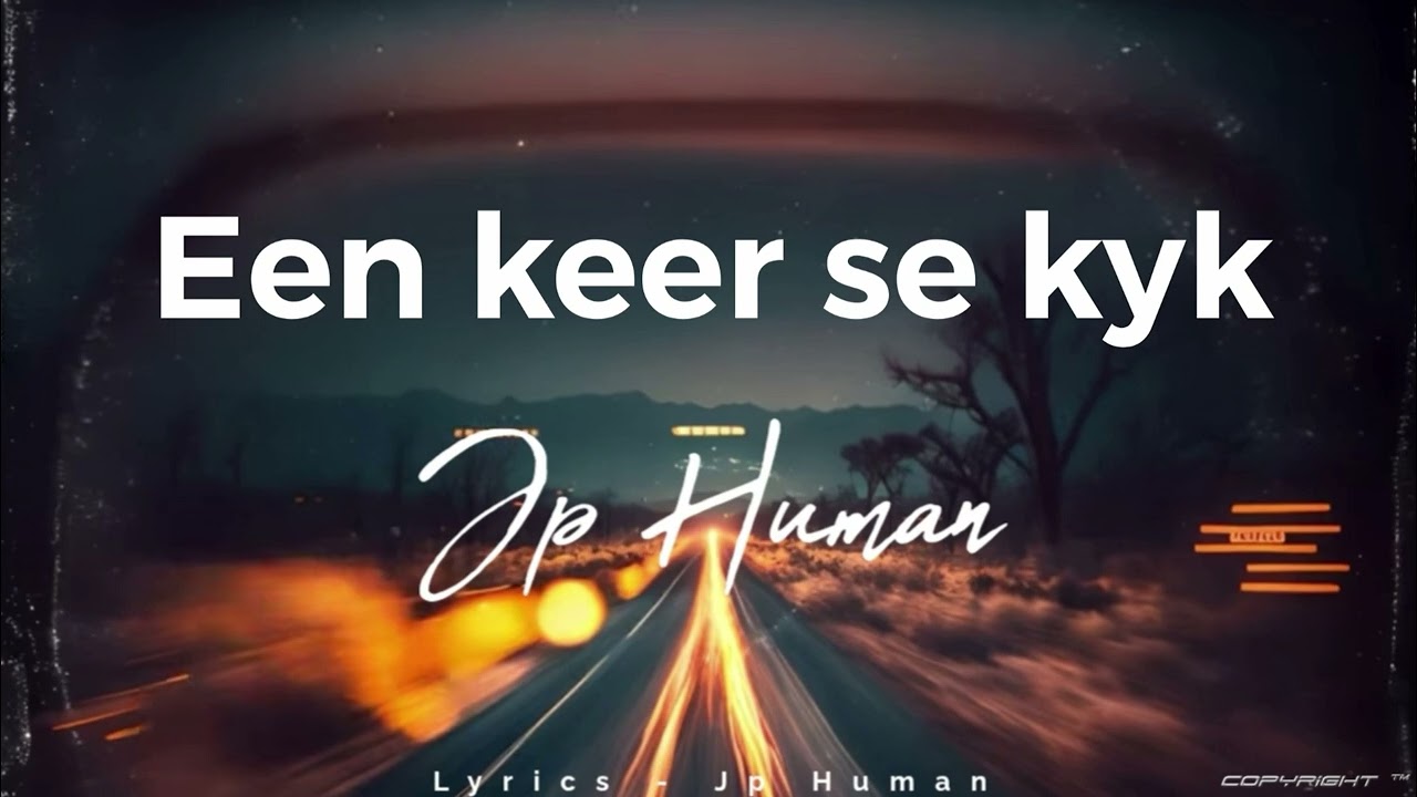 Een keer se kyk - Jp Human Music