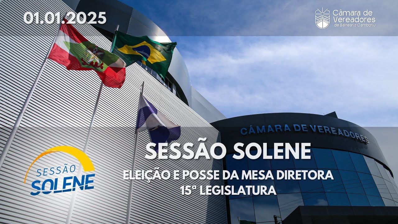 Sessão Solene - Eleição e posse da Mesa Diretora - 15ª Legislatura - 01.01.2025