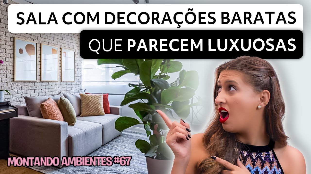 SALA COM DECORAÇÕES BARATAS QUE PARECEM LUXUOSAS - MONTANDO AMBIENTES #67