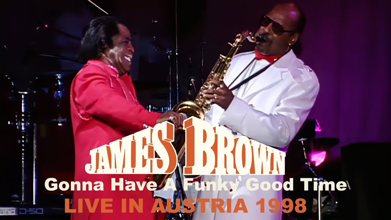 James Brown - Gonna Have A Funky Good Time (Live in Austria, 1998)