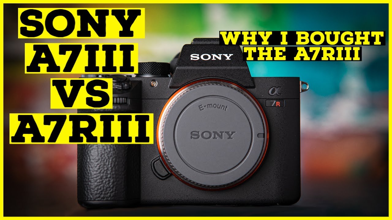 SONY A7RIII vs A7III - Why I bought the A7RIII