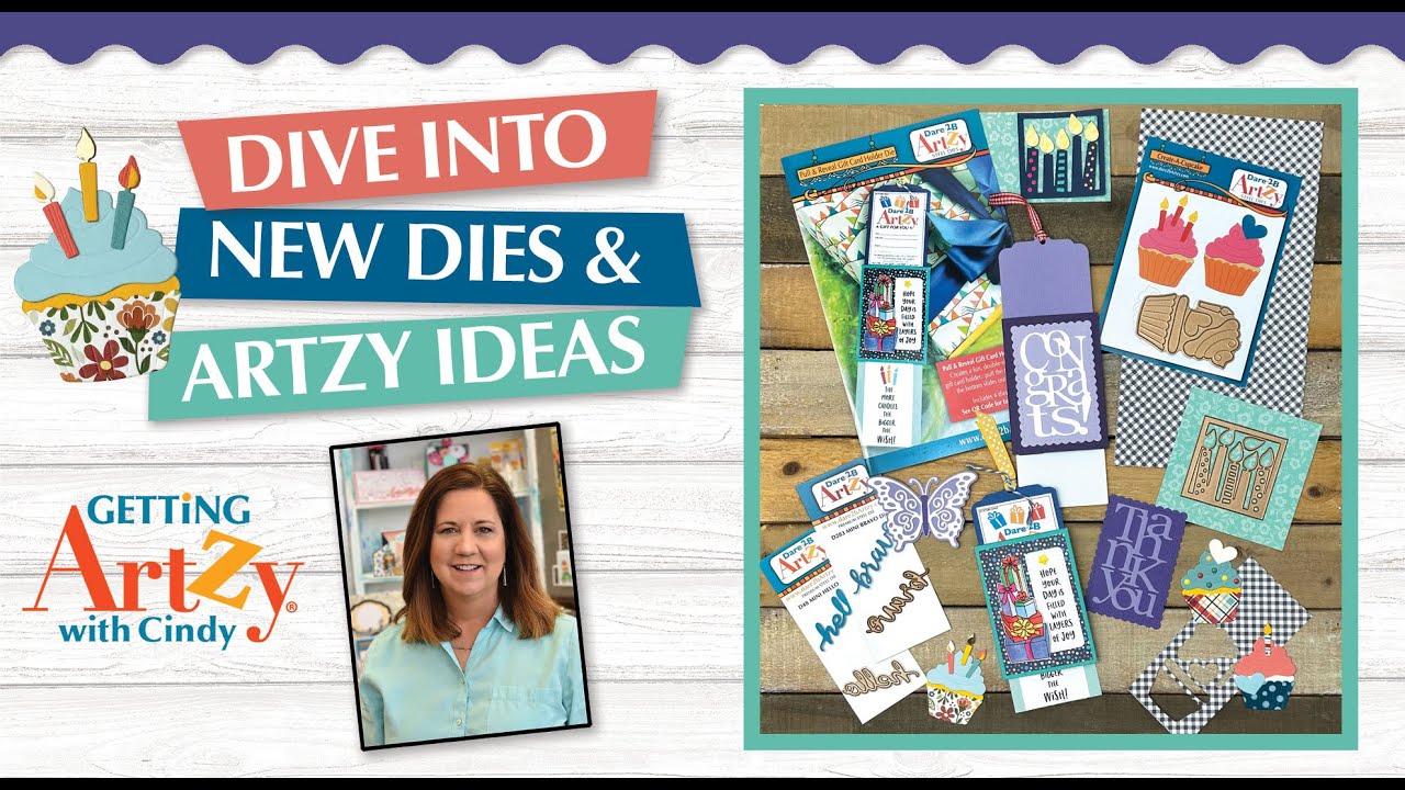 Getting Artzy with Cindy - Dive Into New Dies & Artzy Ideas - 7:30pm cst