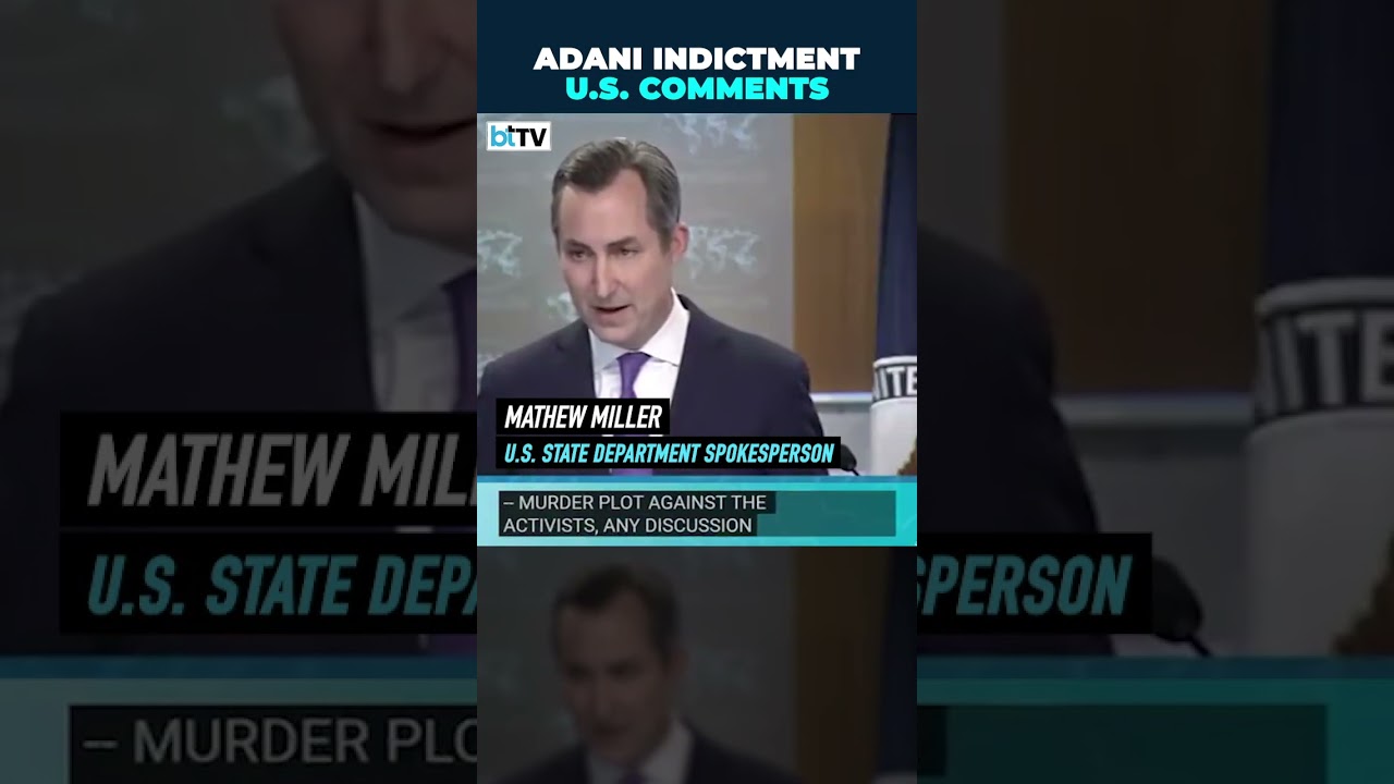 U.S. State Dept Spokesperson Comments On Adani Indictment Case